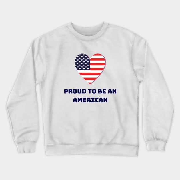 Proud to be an American Crewneck Sweatshirt by Salasala